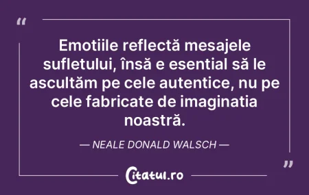 Emoțiile reflectă mesajele sufletului,... Emoțiile reflectă mesajele sufletului,...