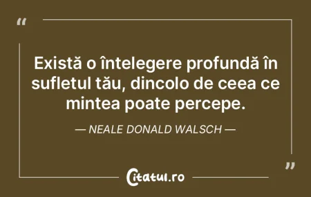 Există o înțelegere profundă în suf... Există o înțelegere profundă în suf...