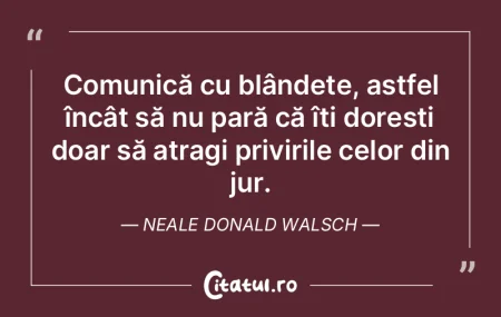 Comunică cu blândețe, astfel încât ... Comunică cu blândețe, astfel încât ...