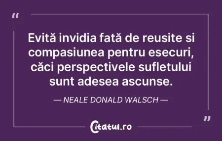 Evită invidia față de reușite și co... Evită invidia față de reușite și co...
