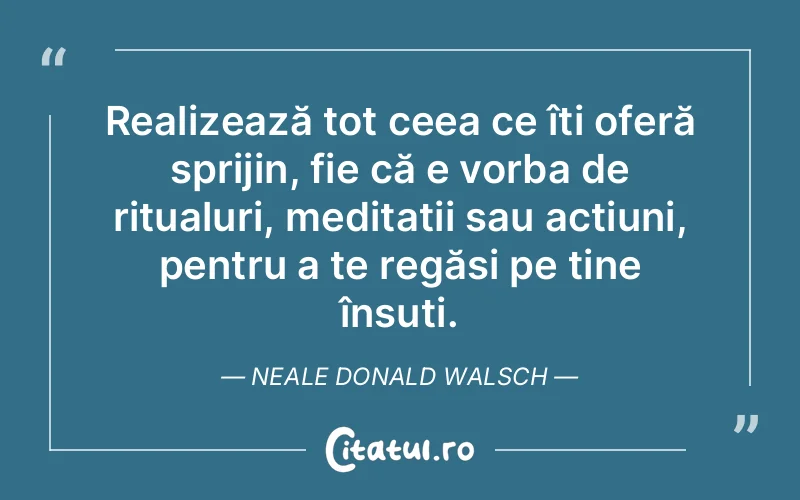 Citat Neale Donald Walsch - citate spiritualitate