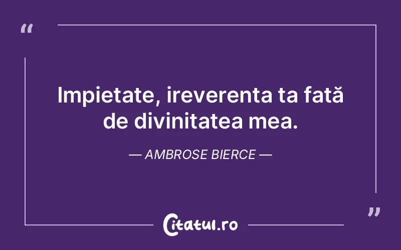 Citat Ambrose Bierce - citate spiritualitate