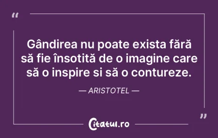 Gândirea nu poate exista fără să fie... Gândirea nu poate exista fără să fie...