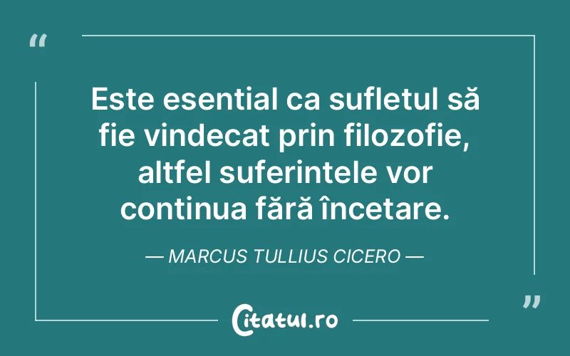 Citat Marcus Tullius Cicero - citate spiritualitate