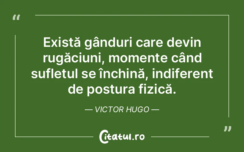 Citat Victor Hugo - citate spiritualitate