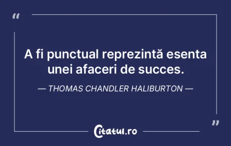 A fi punctual reprezintă esența unei a... A fi punctual reprezintă esența unei a...