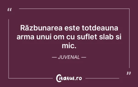 Răzbunarea este totdeauna arma unui om ... Răzbunarea este totdeauna arma unui om ...