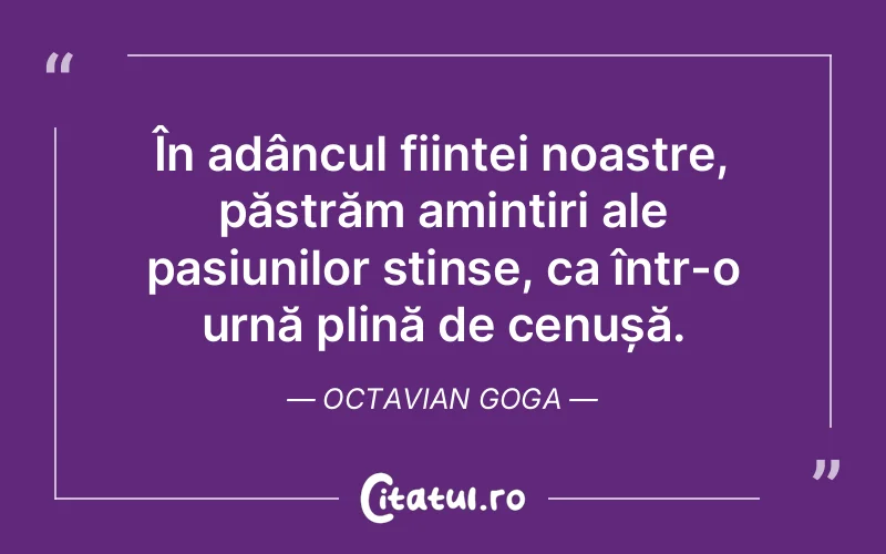 Citat Octavian Goga - citate spiritualitate
