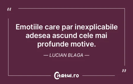 Emoțiile care par inexplicabile adesea ...