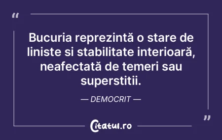 Bucuria reprezintă o stare de liniște ...