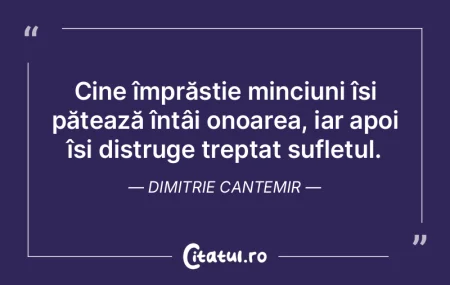 Cine împrăștie minciuni își păteaz...