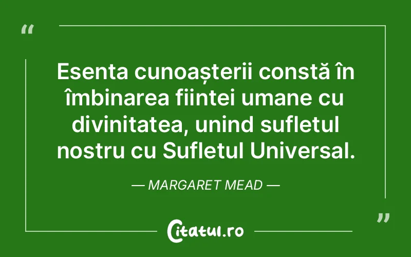 Citat Margaret Mead - citate spiritualitate