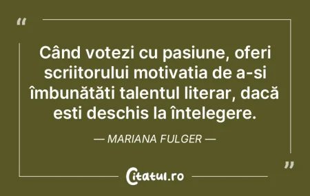 Când votezi cu pasiune, oferi scriitoru... Când votezi cu pasiune, oferi scriitoru...