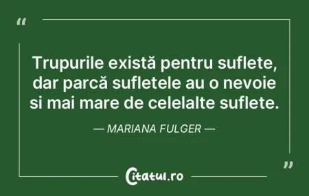 Trupurile există pentru suflete, dar pa... Trupurile există pentru suflete, dar pa...