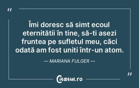 Îmi doresc să simt ecoul eternității... Îmi doresc să simt ecoul eternității...