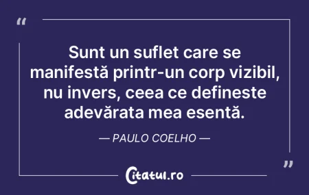 Sunt un suflet care se manifestă printr... Sunt un suflet care se manifestă printr...