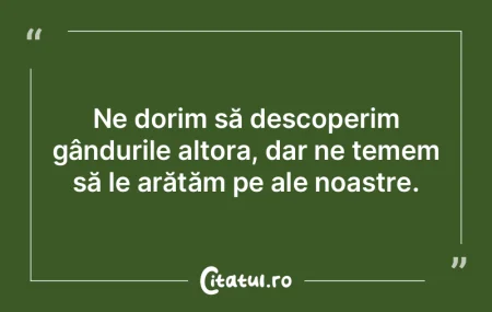 Ne dorim să descoperim gândurile altor... Ne dorim să descoperim gândurile altor...