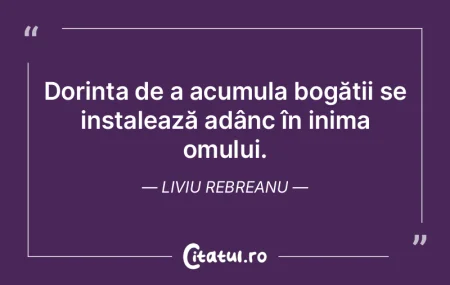 Dorința de a acumula bogății se insta... Dorința de a acumula bogății se insta...