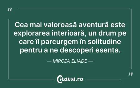 Cea mai valoroasă aventură este explor... Cea mai valoroasă aventură este explor...