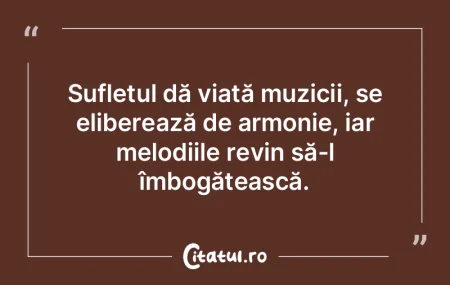 Sufletul dă viață muzicii, se elibere... Sufletul dă viață muzicii, se elibere...