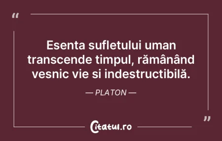 Esența sufletului uman transcende timpu... Esența sufletului uman transcende timpu...