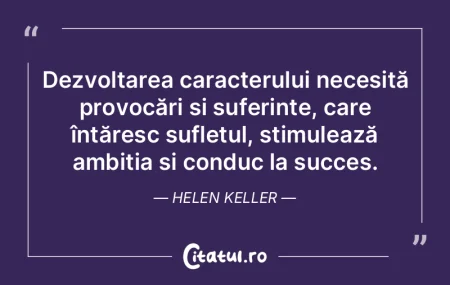 Dezvoltarea caracterului necesită provo... Dezvoltarea caracterului necesită provo...
