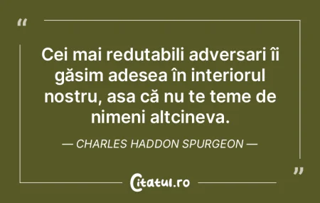 Cei mai redutabili adversari îi găsim ... Cei mai redutabili adversari îi găsim ...
