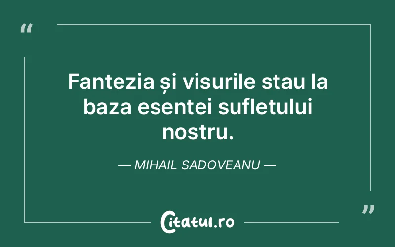 Citat Mihail Sadoveanu - citate spiritualitate