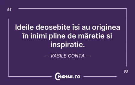 Ideile deosebite își au originea în i... Ideile deosebite își au originea în i...