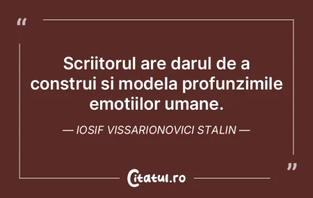 Scriitorul are darul de a construi și m...