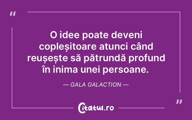 Citat Gala Galaction - citate spiritualitate