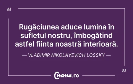 Rugăciunea aduce lumina în sufletul no... Rugăciunea aduce lumina în sufletul no...
