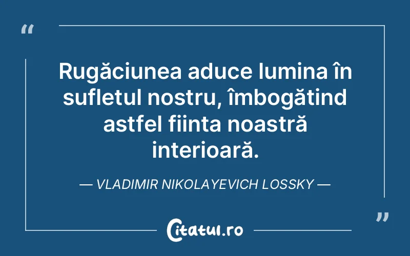 Citat Vladimir Nikolayevich Lossky - citate spiritualitate