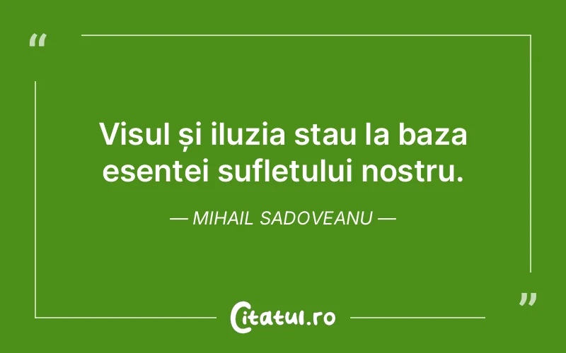 Citat Mihail Sadoveanu - citate spiritualitate