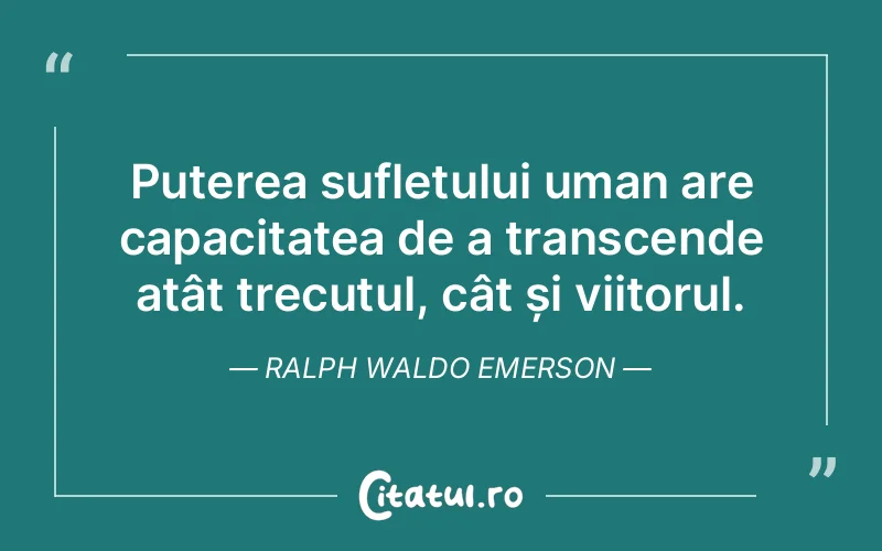 Citat Ralph Waldo Emerson - citate spiritualitate