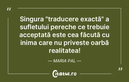 Singura "traducere exactă" a sufletului... Singura "traducere exactă" a sufletului...