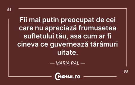 Fii mai puțin preocupat de cei care nu ... Fii mai puțin preocupat de cei care nu ...