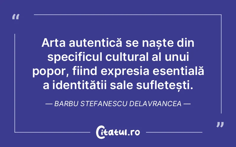 Citat Barbu Stefanescu Delavrancea - citate spiritualitate