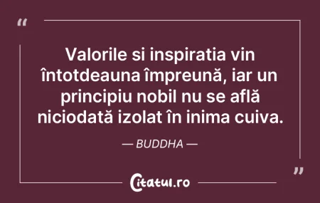 Valorile și inspirația vin întotdeaun... Valorile și inspirația vin întotdeaun...