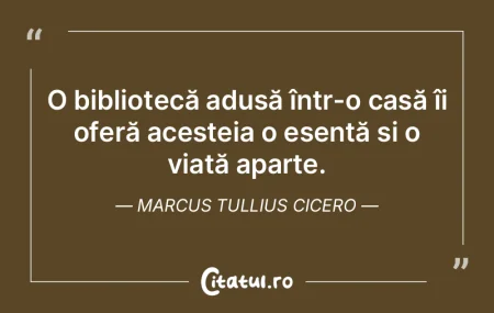 O bibliotecă adusă într-o casă îi o... O bibliotecă adusă într-o casă îi o...