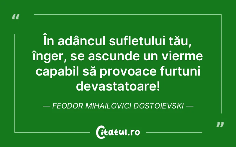 Citat Feodor Mihailovici Dostoievski - citate spiritualitate