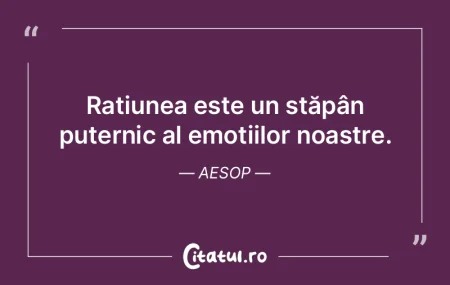 Rațiunea este un stăpân puternic al e... Rațiunea este un stăpân puternic al e...