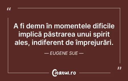 A fi demn în momentele dificile implicÄ... A fi demn în momentele dificile implicÄ...