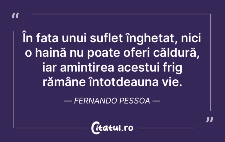 În fața unui suflet înghețat, nici o... În fața unui suflet înghețat, nici o...