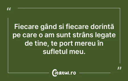 Fiecare gând și fiecare dorință pe c... Fiecare gând și fiecare dorință pe c...