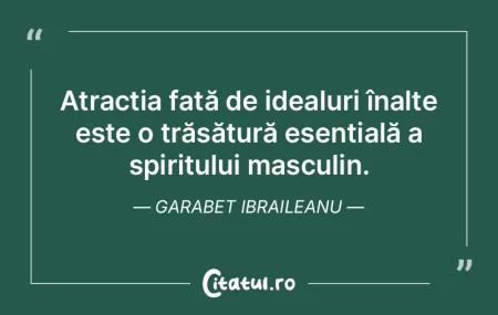 Atracția față de idealuri înalte est... Atracția față de idealuri înalte est...