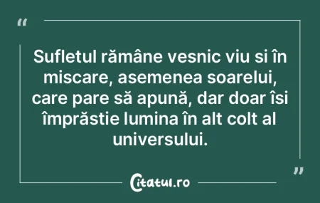 Sufletul rămâne veșnic viu și în mi... Sufletul rămâne veșnic viu și în mi...