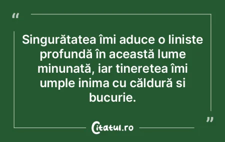 Singurătatea îmi aduce o liniște prof... Singurătatea îmi aduce o liniște prof...