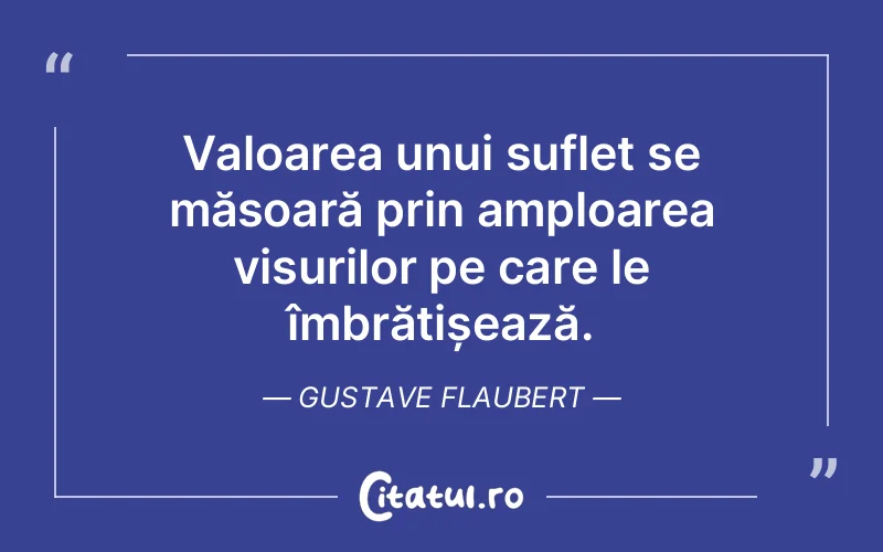 Citat Gustave Flaubert - citate spiritualitate