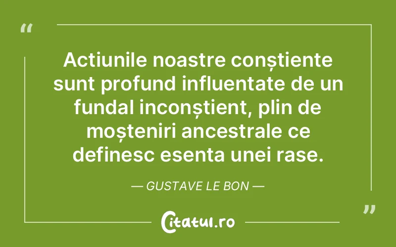 Citat Gustave Le Bon - citate spiritualitate